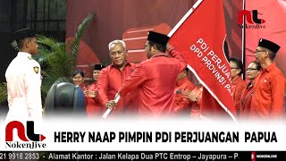 HERRY NAAP RESMI NAHKODAI PDI PERJUANGAN PROVINSI PAPUA