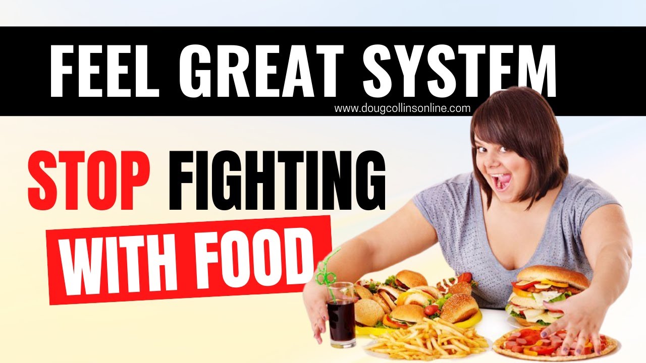 The FEEL GREAT SYSTEM Will End The Fight With Food FOREVER! - YouTube