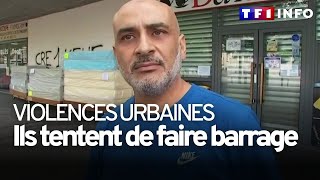 Violences urbaines : ceux qui tentent de faire barrage dans les quartiers