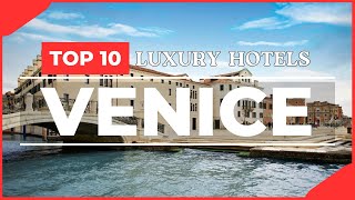 Venice Top hotels: best Luxury in Venice, Italy