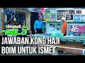 ISMET DESAK KONG HAJI BOIM UNTUK SEGERA MENIKAHI EMAKNYA - AMANAH WALI 5 [PART 2]