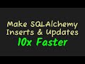 SQLAlchemy - 10x Faster Inserts and Updates ⚡⚡⚡
