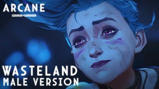 Arcane S2 EP9 OST: Wasteland | MALE VERSION ft. @Hurakion