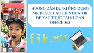 TIN HỌC: HƯỚNG DẪN SỬ DỤNG MICROSOFT AUTHENTICATOR ĐỂ XÁC THỰC TÀI KHOẢN OFFICE 365