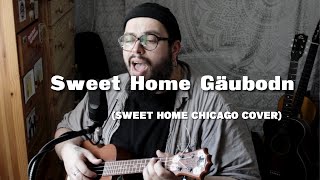 SWEET HOME CHICAGO (Robert Johnson) auf BAIRISCH