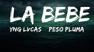 Yng Lvcas & Peso Pluma - La Bebe (Remix)  | 25 Min