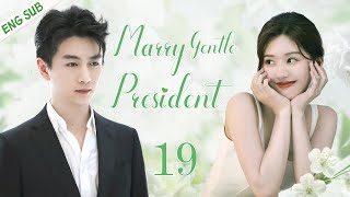 ENGSUB【Marry Gentle President】▶EP19|Zhao Lusi、Chen Xiao💌CDrama Recommender