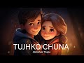 Tujhko Chuna - The wedding song - Abhishek Thapa [ official lyrical video ]