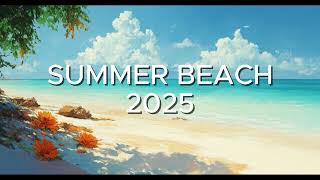 Best Pop United States Song 2025 Summer Beach  | #beautiful #relaxing #music