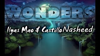 Wonders Beautiful Nasheed  By Ilyas Mao & Castillo Nasheed