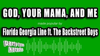 Florida Georgia Line ft. The Backstreet Boys - God, Your Mama, and Me (Karaoke Version)