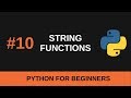 Python Beginner Tutorial #10 - String Functions