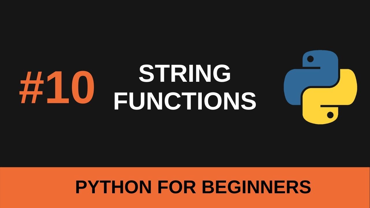 Python Beginner Tutorial #10 - String Functions - YouTube