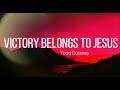 Todd Dulaney - VICTORY BELONGS TO JESUS (LYRICS)