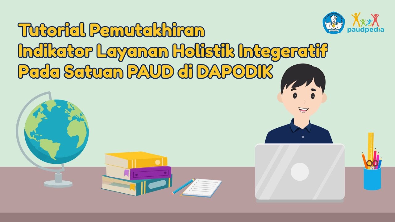 Tutorial Pemuktahiran Indikator Layanan Holistik Integratif Pada Satuan ...