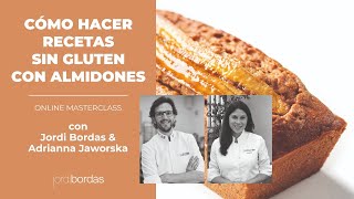 Cómo hacer recetas sin gluten con almidones - MASTERCLASS