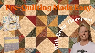 Pre-Quilting Made Easy: Becky Thompson’s Tips for Computer Carriers