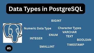 Understanding data types in PostgreSQL - PostgreSQL Tutorial #5
