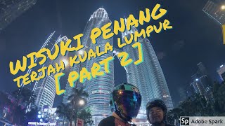 [PART 2] Wisuki Penang Terjah Kuala Lumpur - Rossi Pacak 8 Tiang dan Marquez Kecundang ?