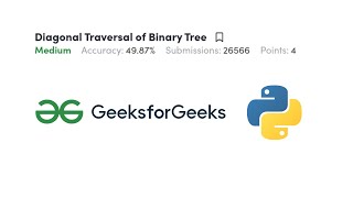 Diagonal Traversal Of Binary Tree GFG Python Love Babbar DSA Cracker Sheet