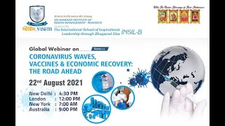 Global webinar on Coronavirus Waves, Vaccines & Economic Recovery: The Road Ahead (Series 8.0)