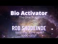 Bio Activator - Conversation with Rob Shodeinde