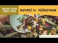 Kompos di Perkotaan - Grow Your Own Food