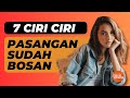 CIRI CIRI PASANGAN SUDAH BOSAN DENGAN KITA ( wah kamu harus tau )