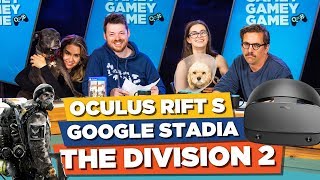 The Division 2! Google Stadia! Oculus Rift S! | Gamey Gamey Game