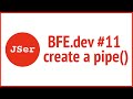 BFE.dev #11 what is Composition? create a pipe()  | JSer -  Front End interview question