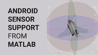 Android Sensor Support from MATLAB