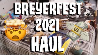 MY BREYERFEST 2021 HAUL!!!