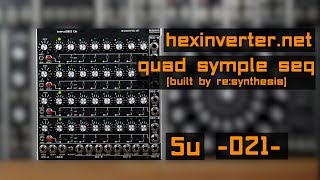 5U // Hexinverter - Quad Symple Seq (Built by Re:Synthesis)