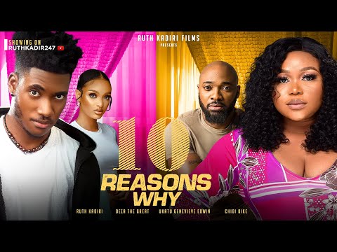 10 Reasons Why - Nollywood Movie - Paidnaija