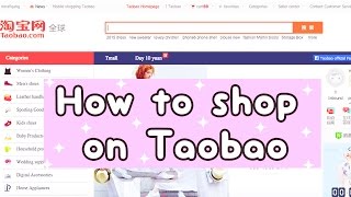 TAOBAO GUIDE: How I shop on Taobao ≖‿≖