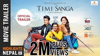 TIMI SANGA - New Nepali Movie Trailer 2018 | Ft. Samragyee RL Shah, Aakash Shrestha, Najir Husen