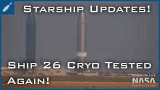 SpaceX Starship Updates! Starship 26 Cryo Tested Again! TheSpaceXShow