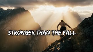 Stronger Than the Fall — Powerful Motivational Anthem | Emotional Uplifting Song (Official Lyrics)