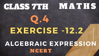 Q.4,Ex-12.2/Algebraic Expression/Class 7th/NCERT/CBSE #mathclass7 #ncert #maths