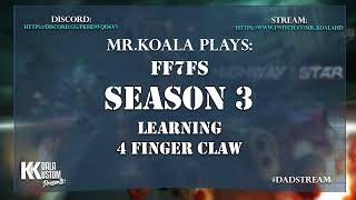 Mr.Koala Plays FF7FS: Season 3 No One Can Stop the 4 Finger Claw! #sponsored