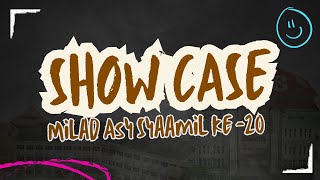 LIVE  SHOW CASE MILAD ASYSYAAMIL KE-20