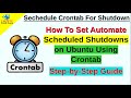 Automate Scheduled Shutdowns on Ubuntu Using Crontab: Step-by-Step Guide