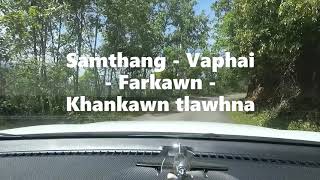 Samthang - Vaphai - Farkawn - Khankawn Tlawhna || Khawchhak Lamtluang