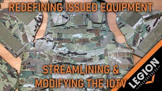 IOTV Setup Pt 1. - Streamlining & Modifying Your IOTV - Redefining Issued Equipment (Episode 6)