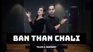 BAN THAN CHALI | Tejas Dhoke Choreography | Ishpreet Dang | Dancefit Live