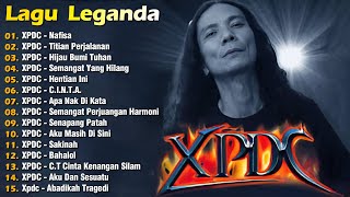 XPDC Full Album | Lagu XPDC Leganda | Nafisa, Titian Perjalanan | Lagu Rock Kapak Terpilih 90an