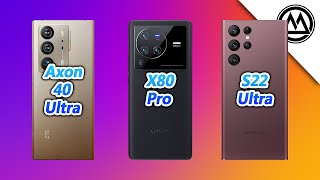 ZTE Axon 40 Ultra vs Vivo X80 Pro vs Samsung Galaxy S22 Ultra