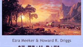 Ox-Team Days on the Oregon Trail by Ezra MEEKER read by Various | Full Audio Book
