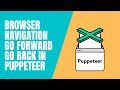 Navigate back or forward in the browser | Go Back & Forward | Browser Navigation in Puppeteer