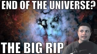 We Now Know How the Universe Will Probably End - The Big Rip